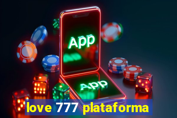 love 777 plataforma
